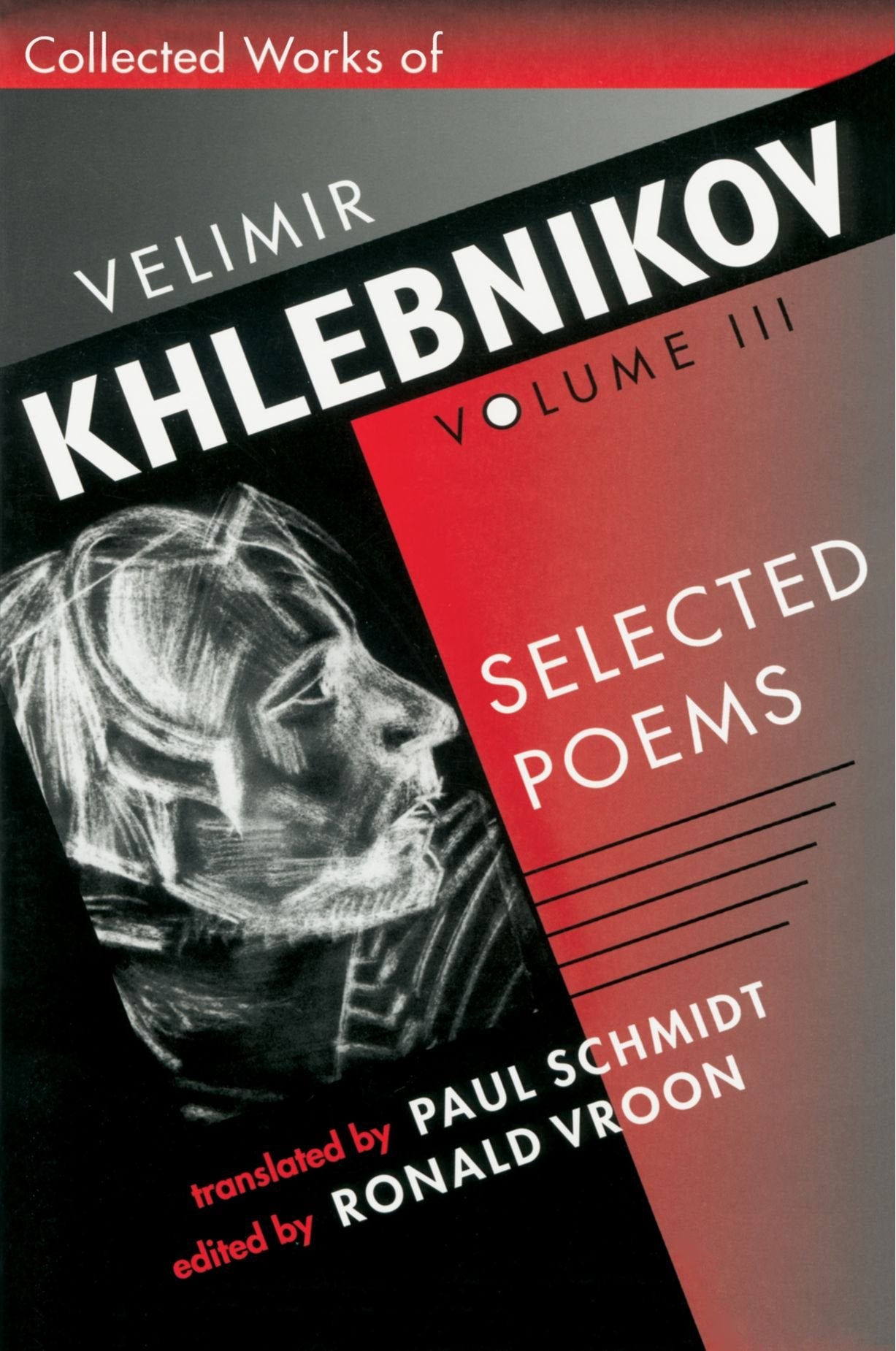 Collected Works of Velimir Khlebnikov, Volume III: Selected Poems book cover