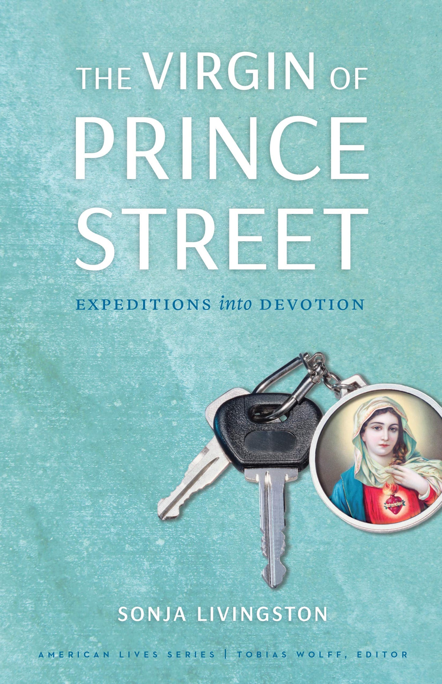 Virgin of Prince Street: Expeditions Into Devotion book cover