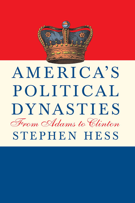 America's Political Dynasties: From Adams to Clinton book cover