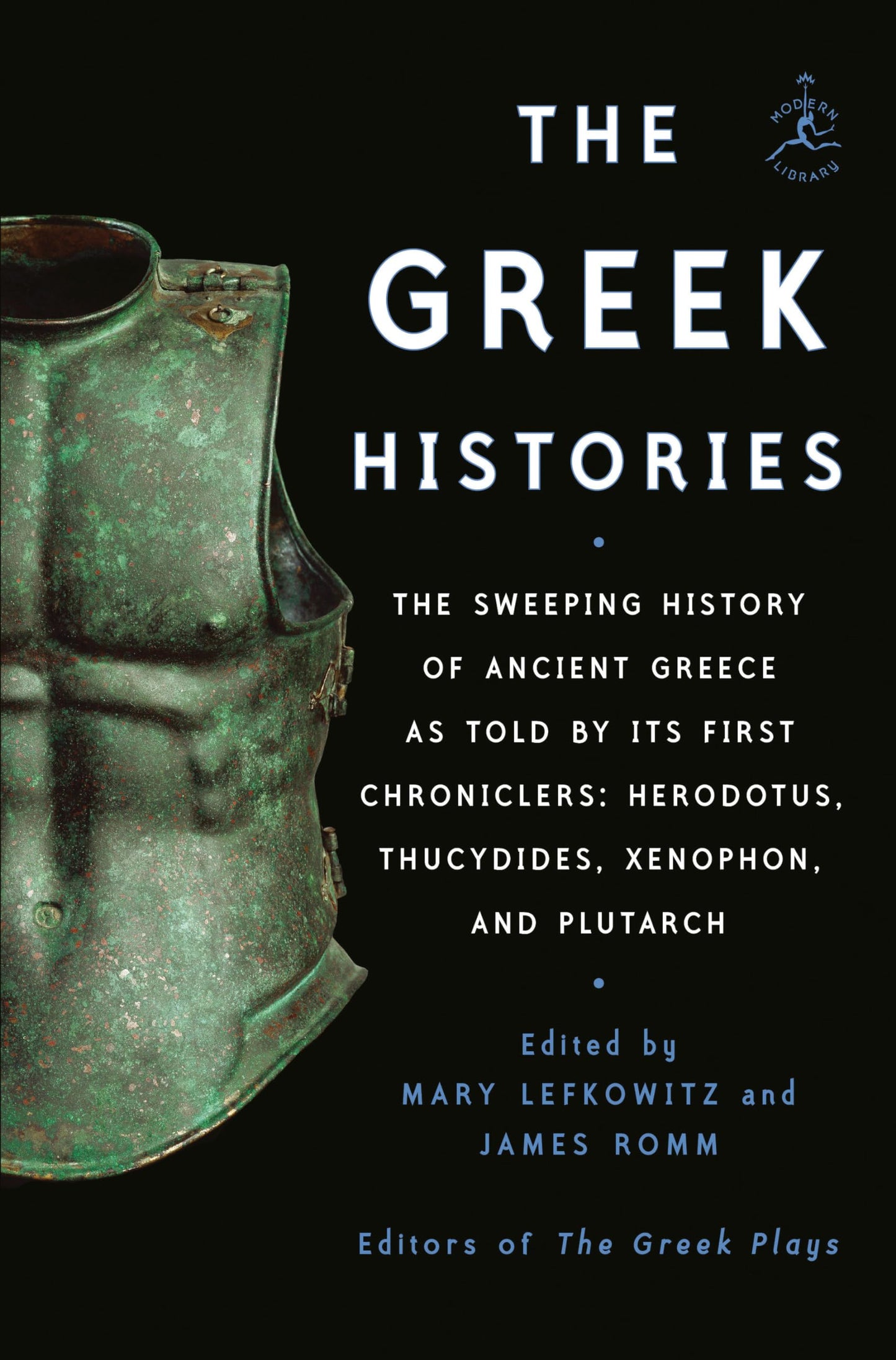 Greek Histories: The Sweeping History of Ancient Greece as Told by Its First Chroniclers: Herodotus, Thucydides, Xenophon, and Plutarch book cover