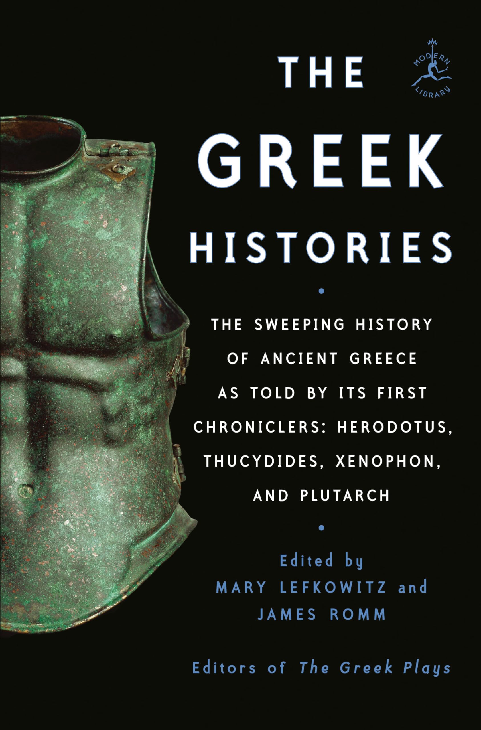 Greek Histories: The Sweeping History of Ancient Greece as Told by Its First Chroniclers: Herodotus, Thucydides, Xenophon, and Plutarch book cover
