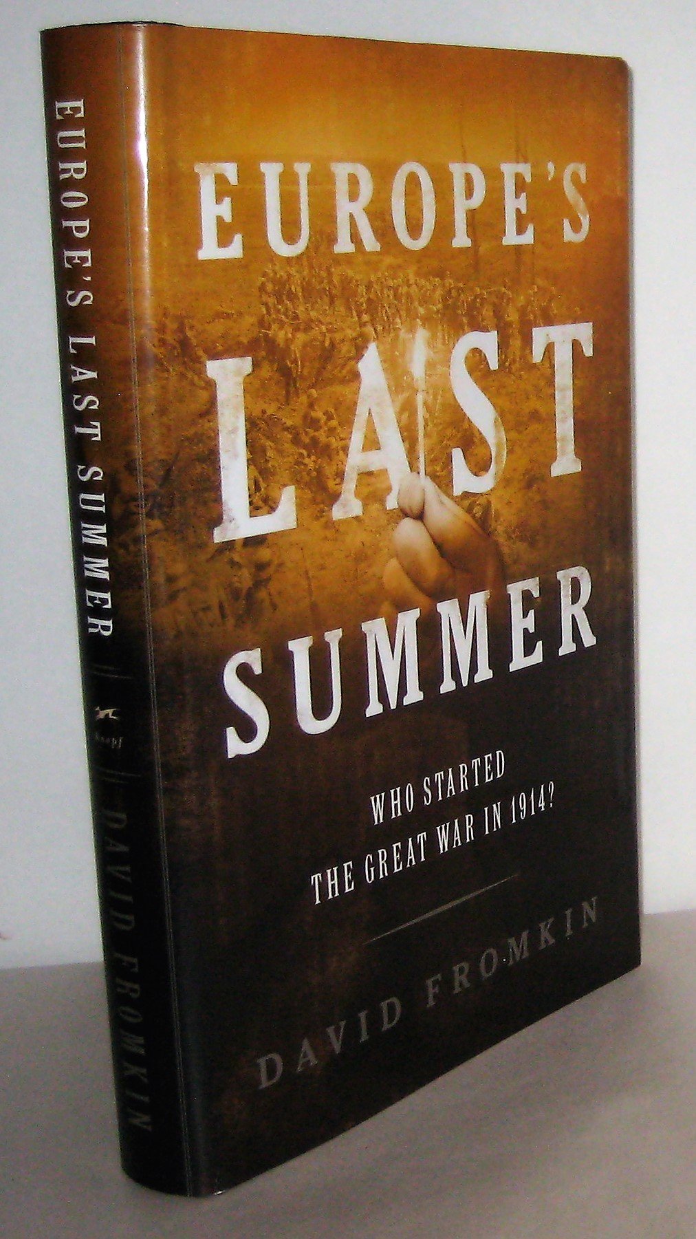 Europe's Last Summer: Who Started the Great War in 1914?