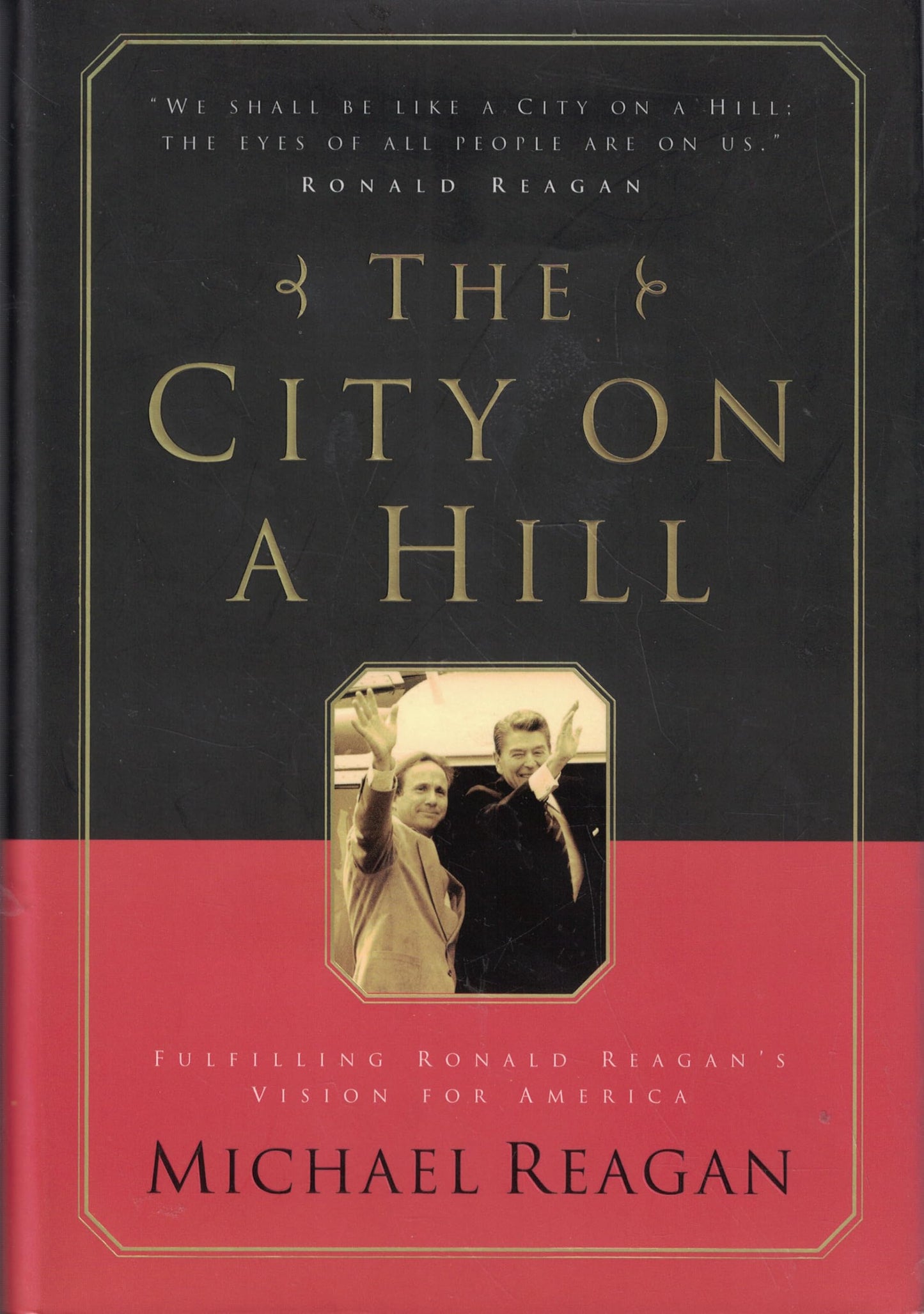 City on a Hill: Fulfilling Ronald Reagan's Vision for America book cover