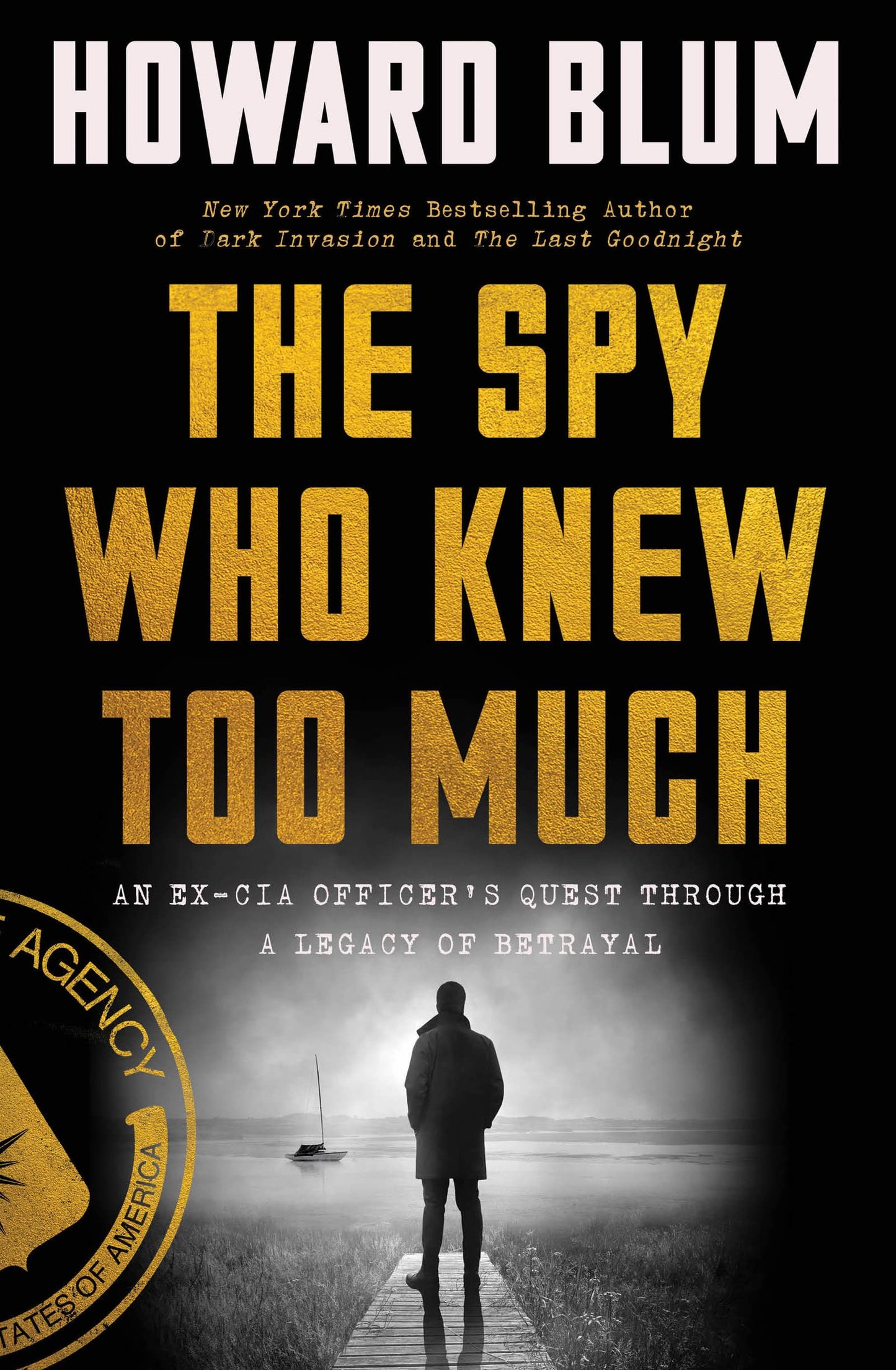 Spy Who Knew Too Much: An Ex-CIA Officer's Quest Through a Legacy of Betrayal book cover