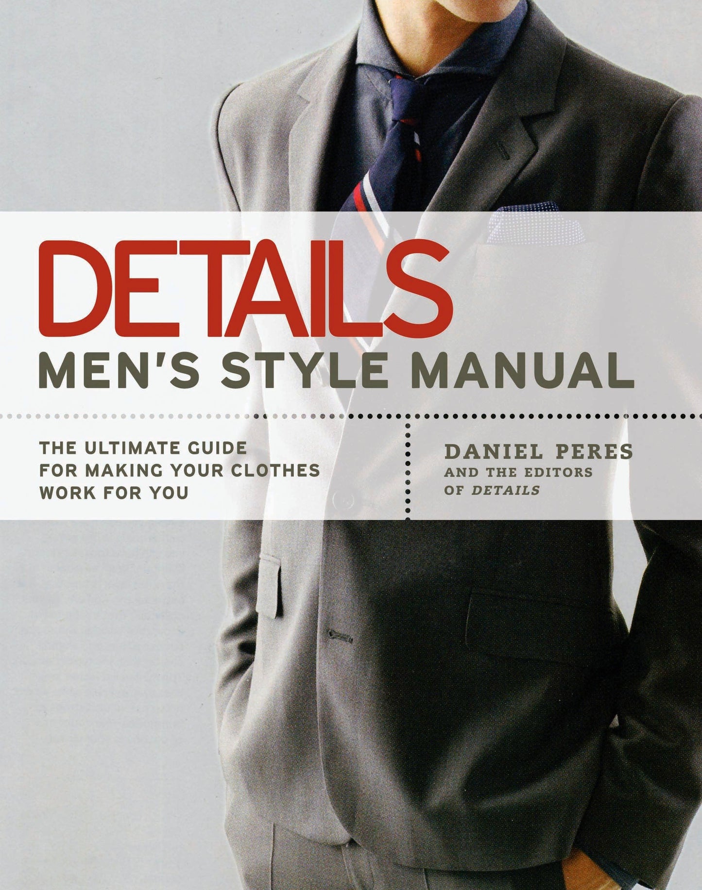Details Men's Style Manual: The Ultimate Guide for Making Your Clothes Work for You book cover