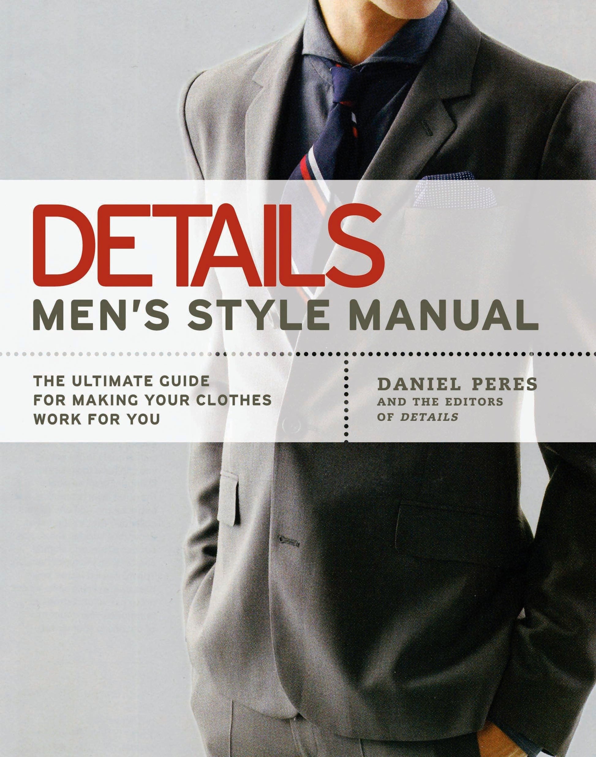 Details Men's Style Manual: The Ultimate Guide for Making Your Clothes Work for You book cover