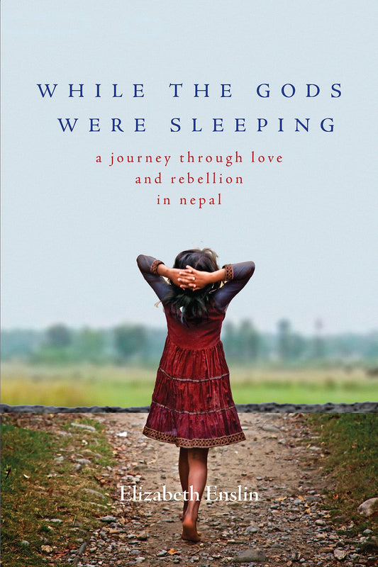 While the Gods Were Sleeping: A Journey Through Love and Rebellion in Nepal book cover