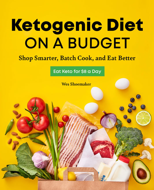 Ketogenic Diet on a Budget: Shop Smarter, Batch Cook, and Eat Better book cover