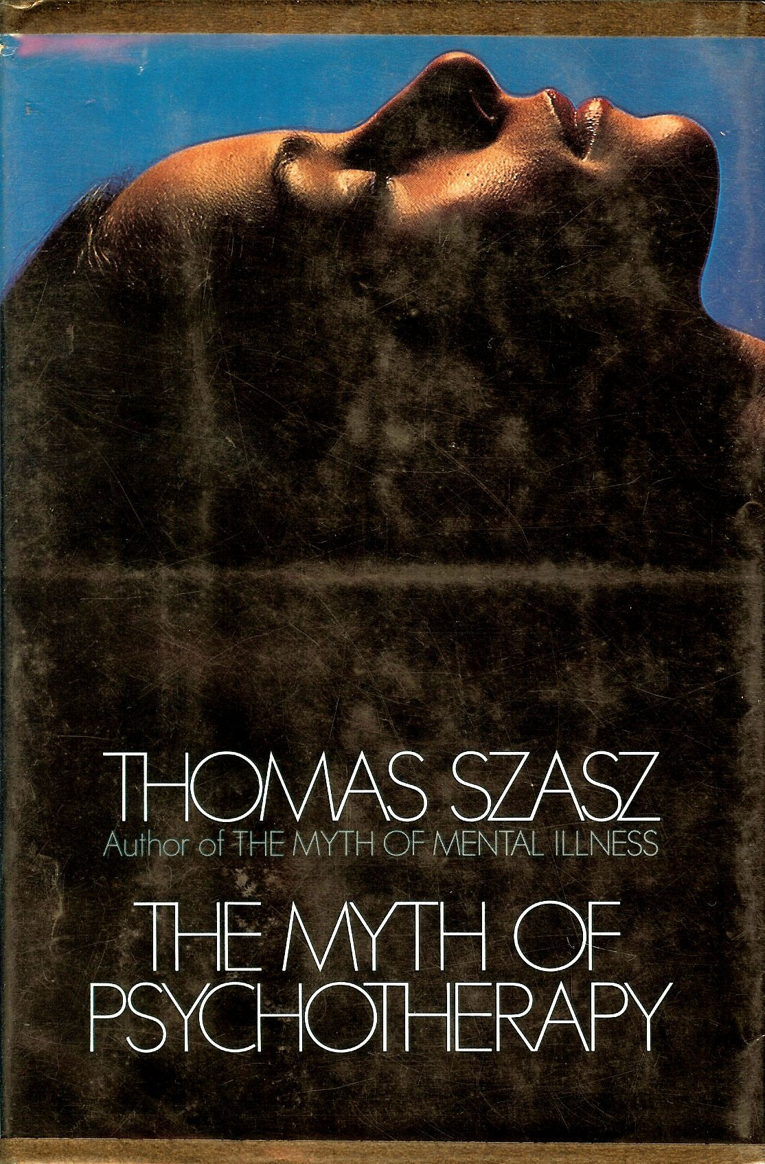 Myth of Psychotherapy: Mental Healing as Religion, Rhetoric, and Repression book cover