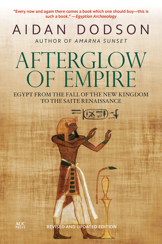 Afterglow of Empire: Egypt from the Fall of the New Kingdom to the Saite Renaissance book cover