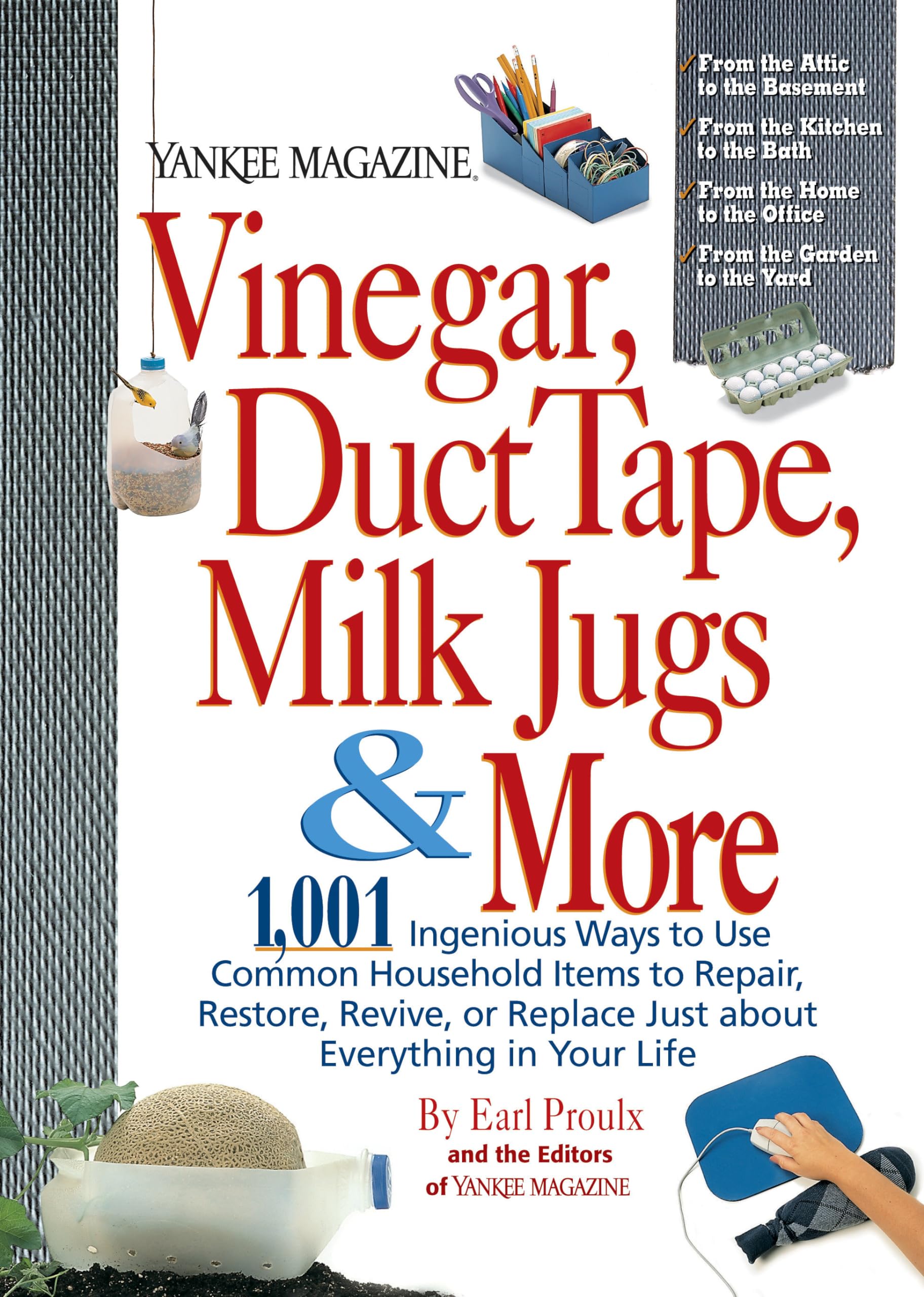 Vinegar, Duct Tape, Milk Jugs & More: 1,001 Ingenious Ways to Use Common Household Items to Repair, Restore, Revive, O R Replace Just about Everything book cover