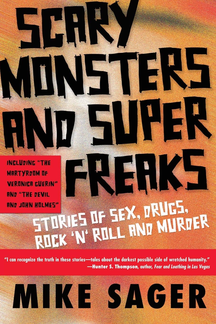 Scary Monsters and Super Freaks: Stories of Sex, Drugs, Rock 'n' Roll and Murder book cover