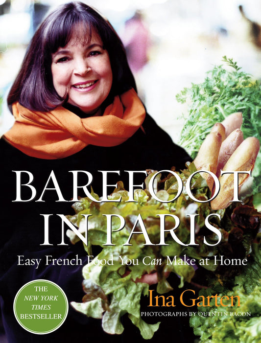 Barefoot in Paris: Easy French Food You Can Make at Home: A Barefoot Contessa Cookbook book cover