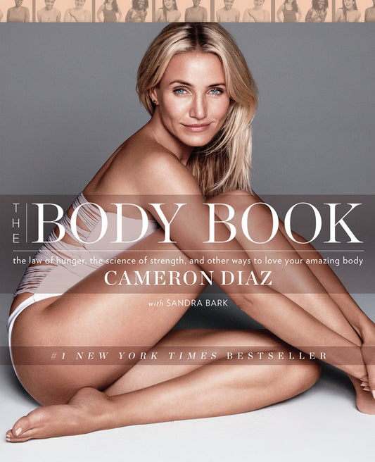 Body Book: The Law of Hunger, the Science of Strength, and Other Ways to Love Your Amazing Body
