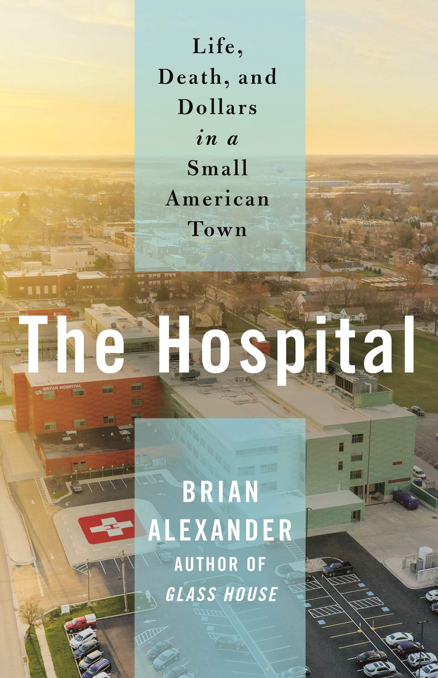 Hospital: Life, Death, and Dollars in a Small American Town book cover