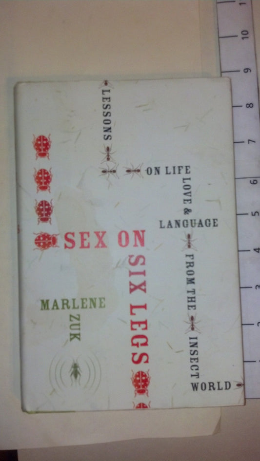 Sex on Six Legs: Lessons on Life, Love, and Language from the Insect World book cover