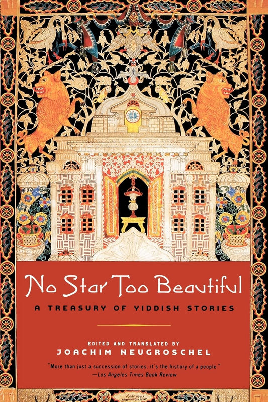 No Star Too Beautiful: Yiddish Stories from 1382 to the Present