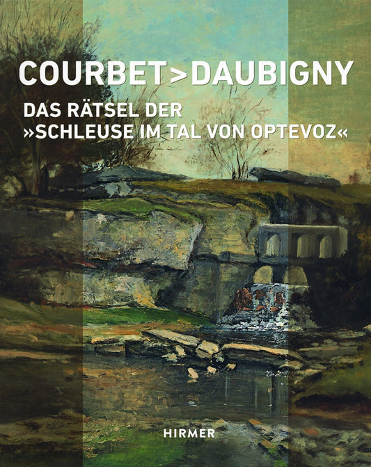 Courbet - Daubigny: Das Rätsel Der »Schleuse Im Tal Von Optevoz« book cover