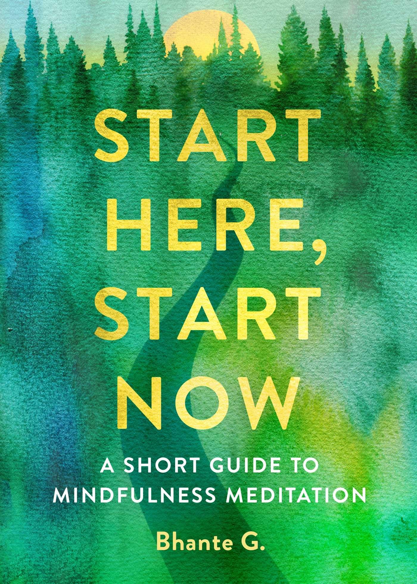 Start Here, Start Now: A Short Guide to Mindfulness Meditation book cover