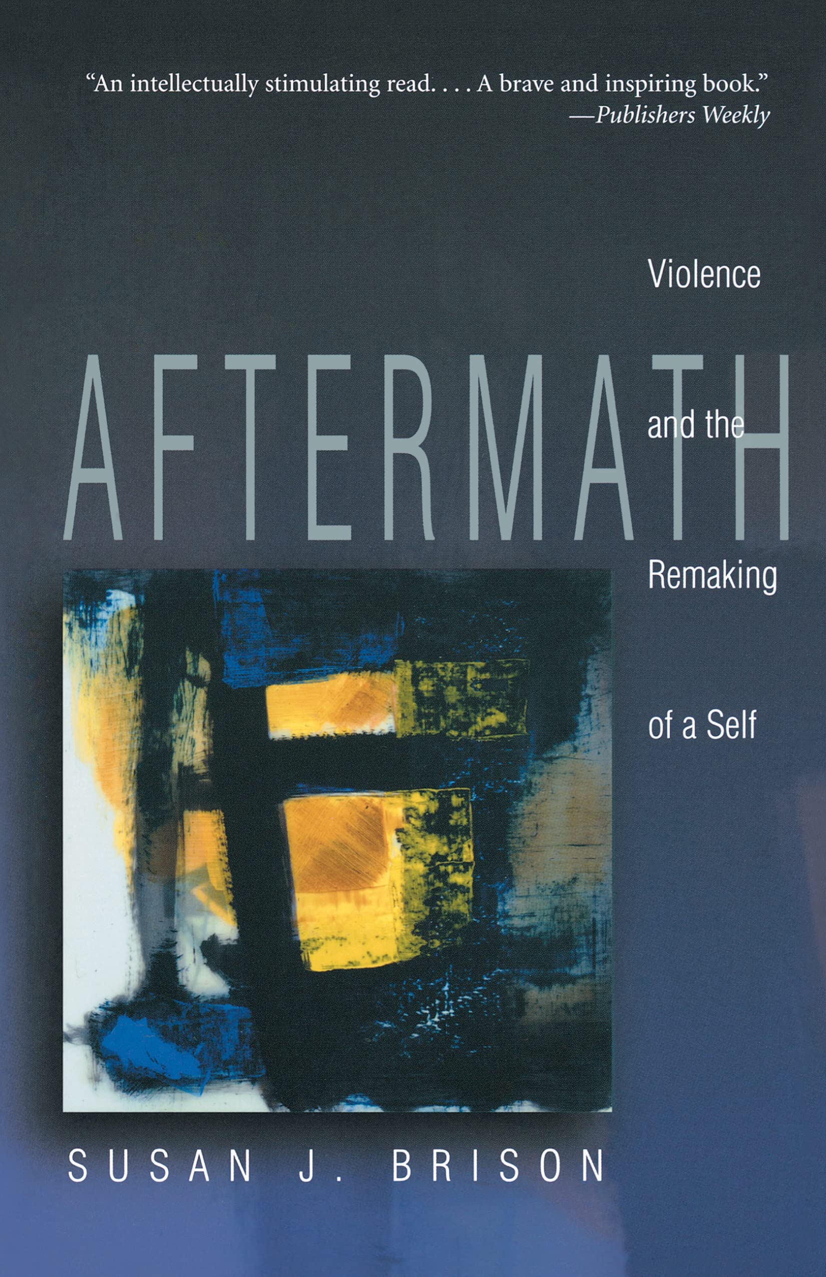 Aftermath: Violence and the Remaking of a Self book cover
