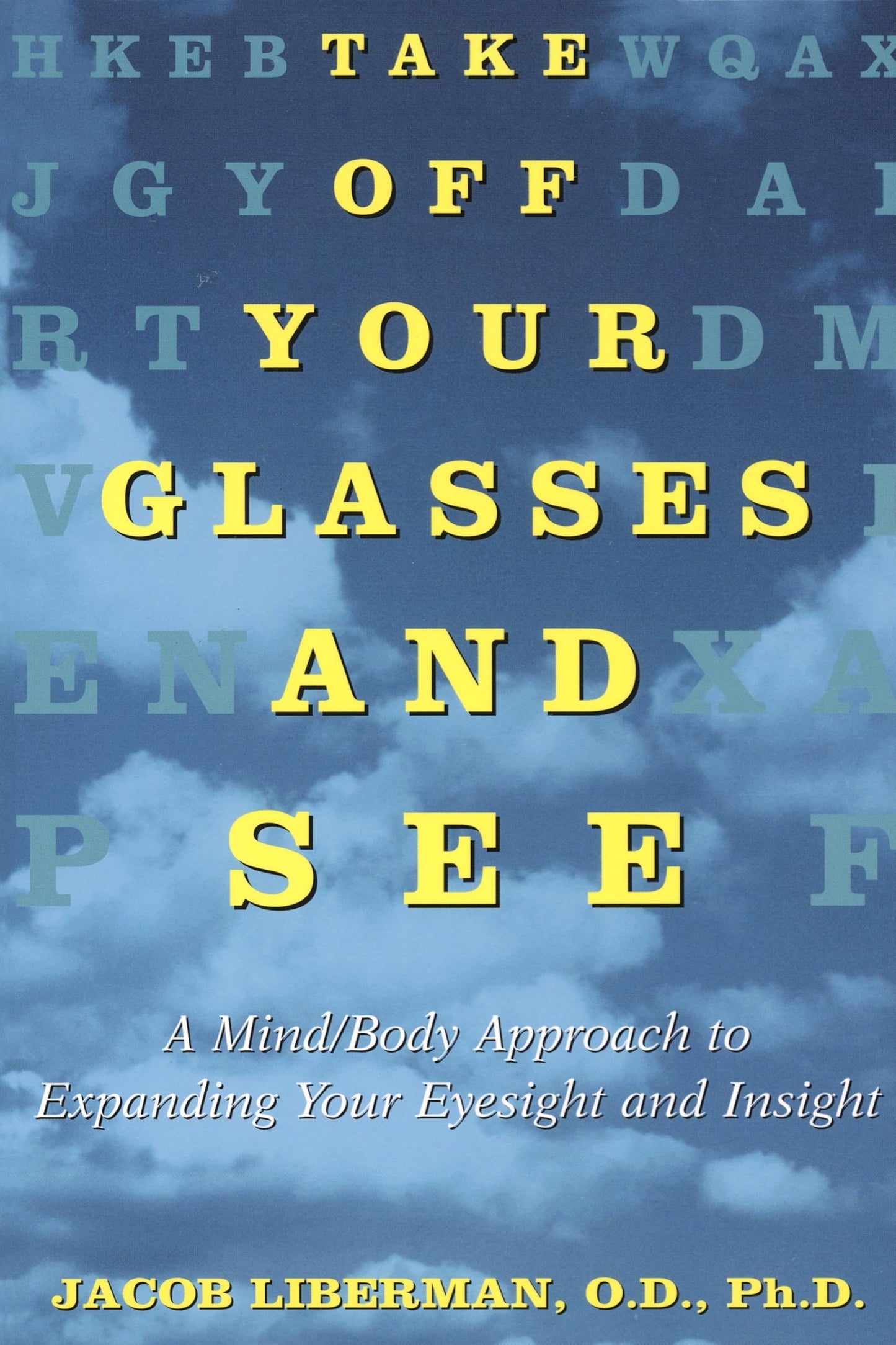 Take Off Your Glasses and See: A Mind/Body Approach to Expanding Your Eyesight and Insight book cover