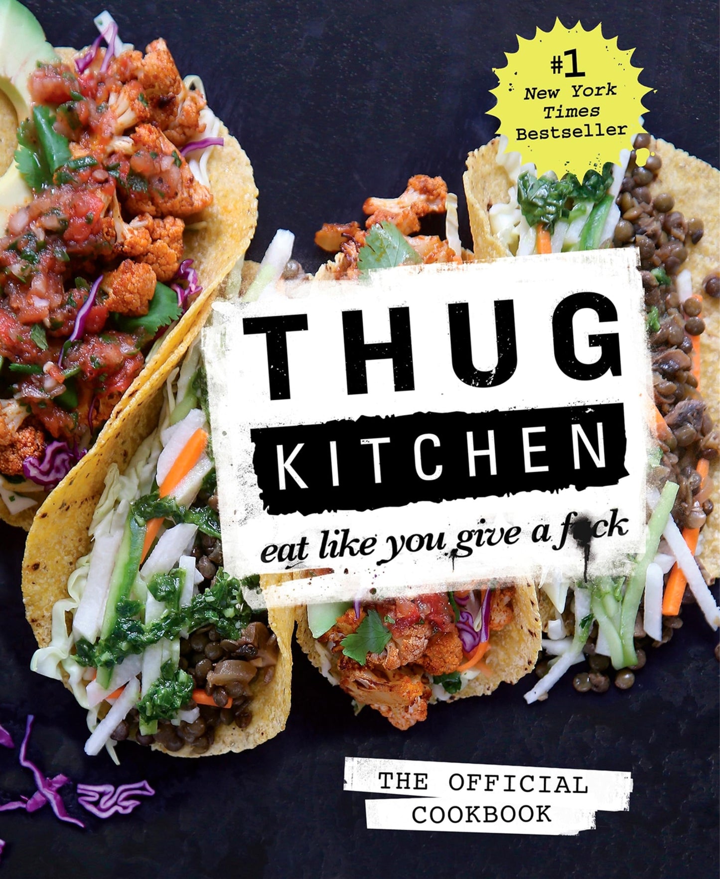 Thug Kitchen: The Official Cookbook: Eat Like You Give a F*ck book cover