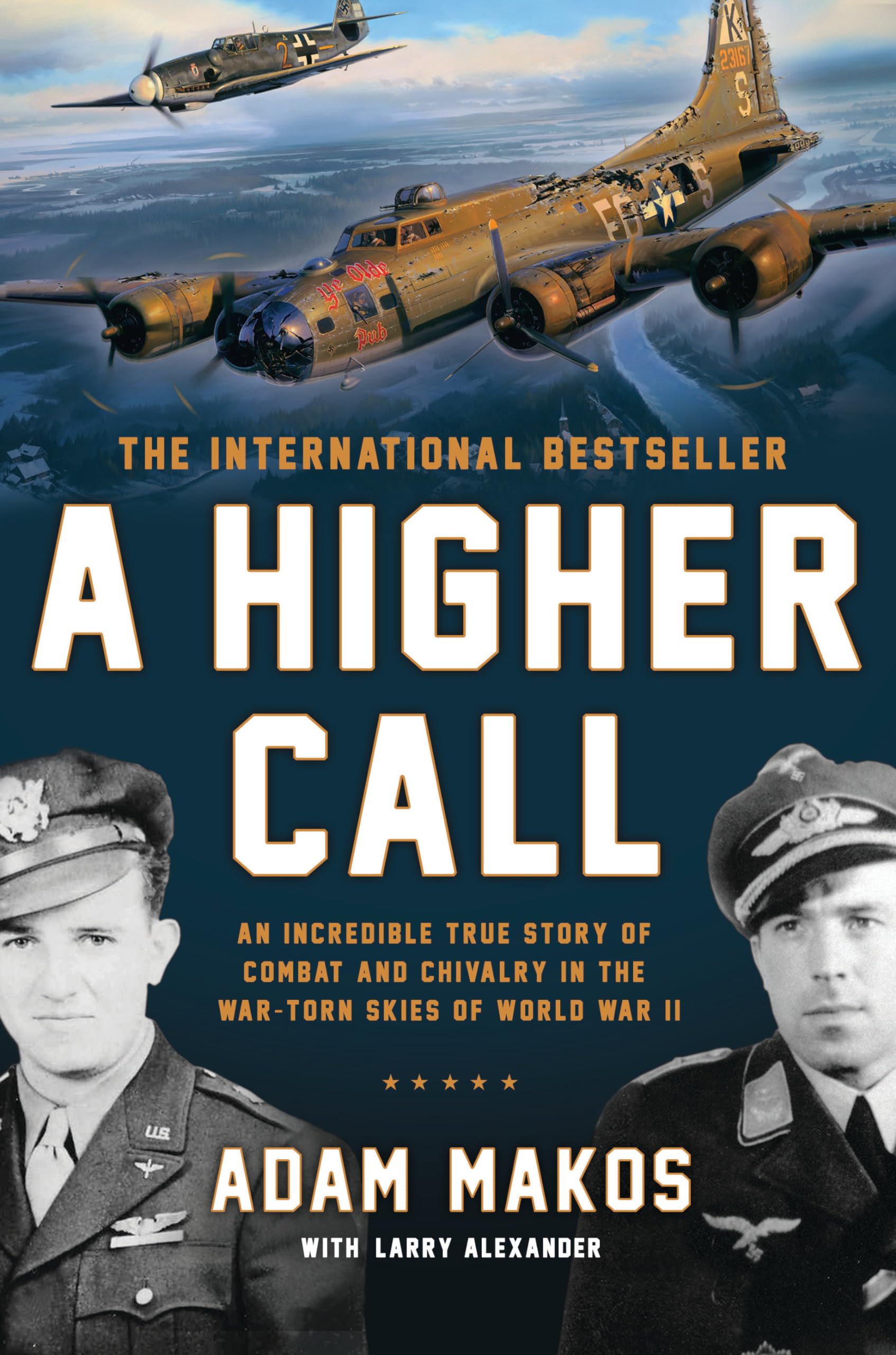 Higher Call: An Incredible True Story of Combat and Chivalry in the War-Torn Skies of World War II book cover
