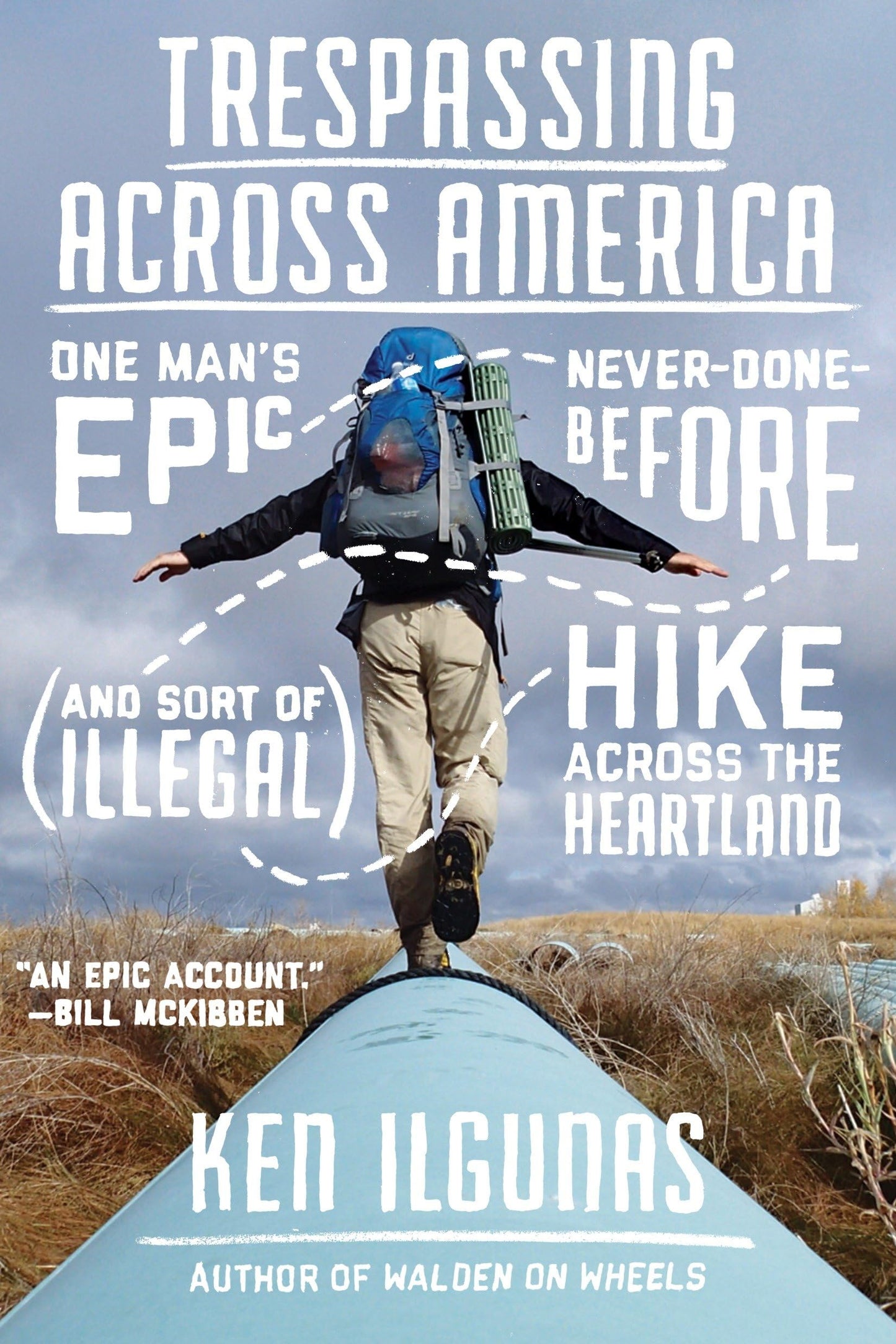 Trespassing Across America: One Man's Epic, Never-Done-Before (and Sort of Illegal) Hike Across the Heartland book cover