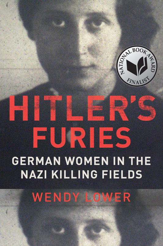 Hitler's Furies: German Women in the Nazi Killing Fields book cover