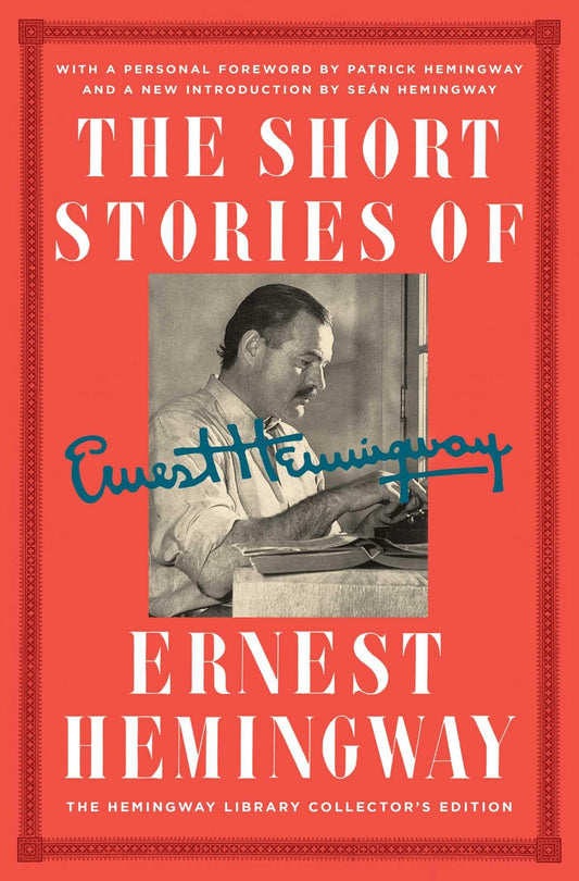 Short Stories of Ernest Hemingway: The Hemingway Library Collector's Edition