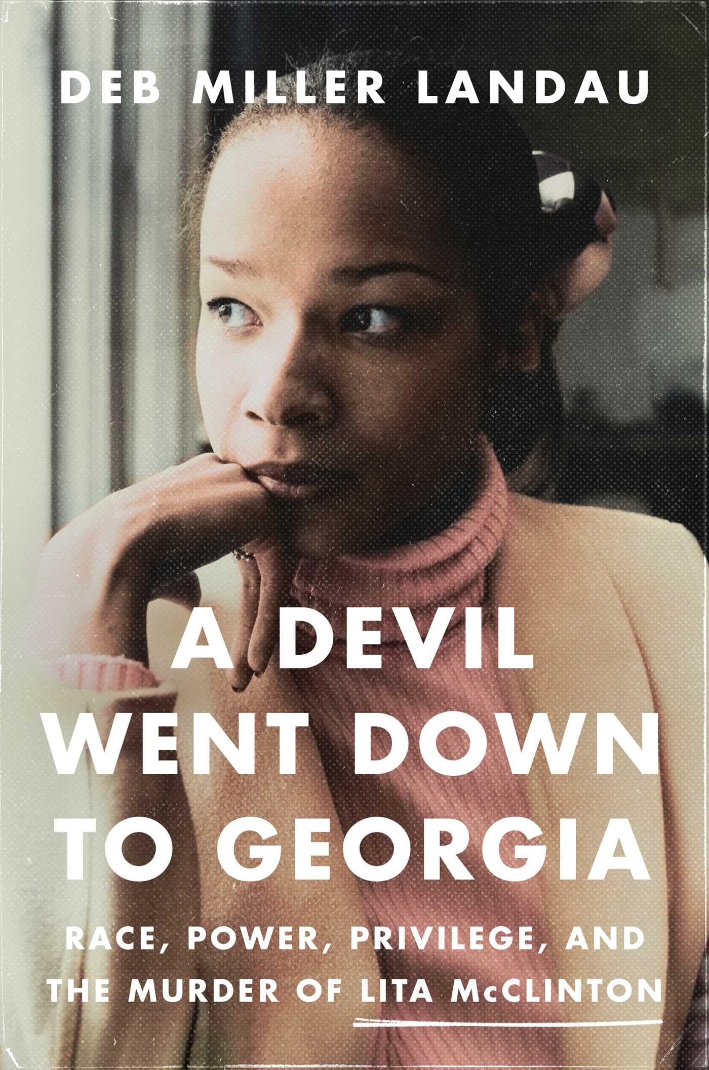 Devil Went Down to Georgia: Race, Power, Privilege, and the Murder of Lita McClinton book cover