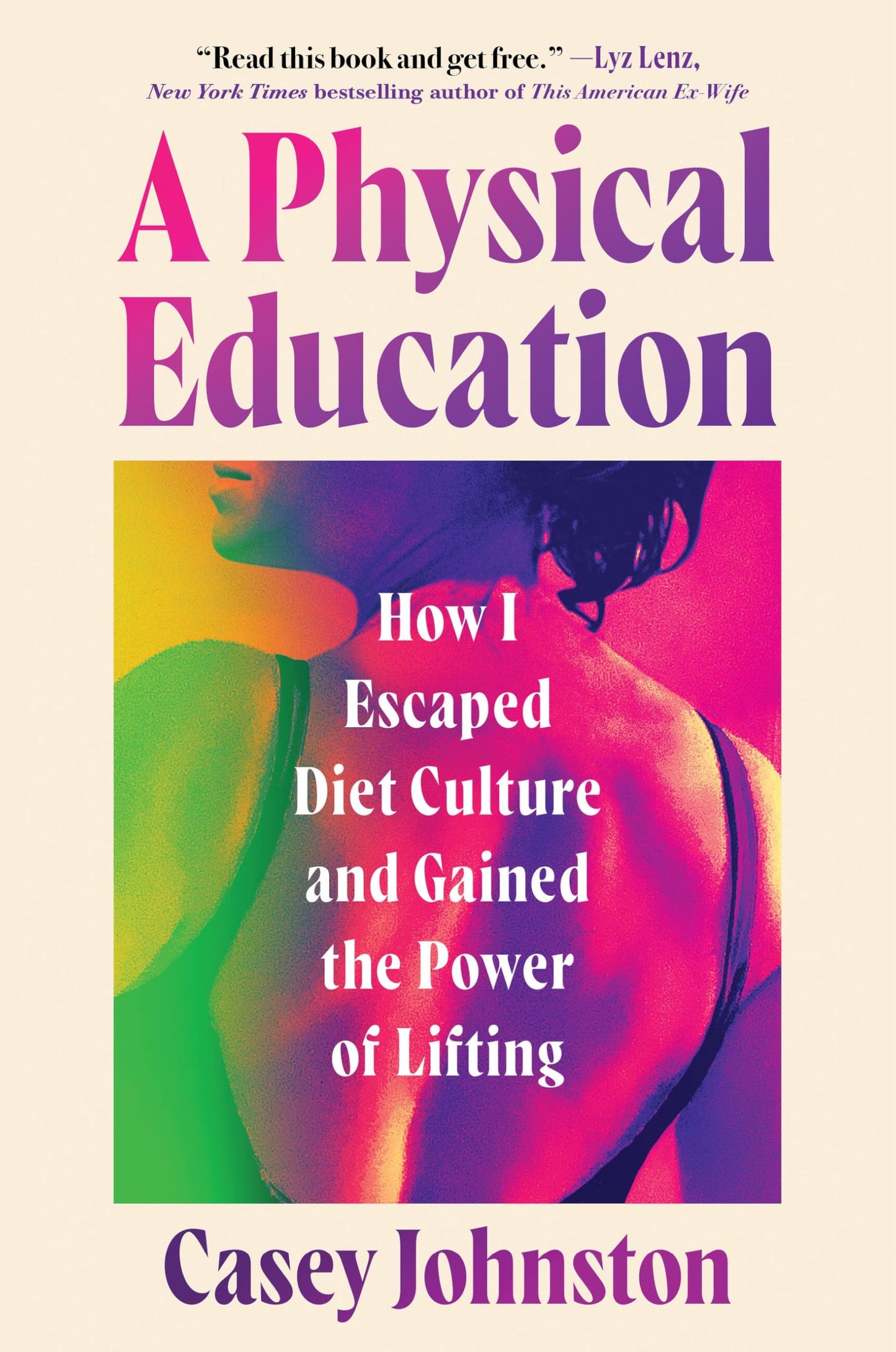 Physical Education: How I Escaped Diet Culture and Gained the Power of Lifting book cover