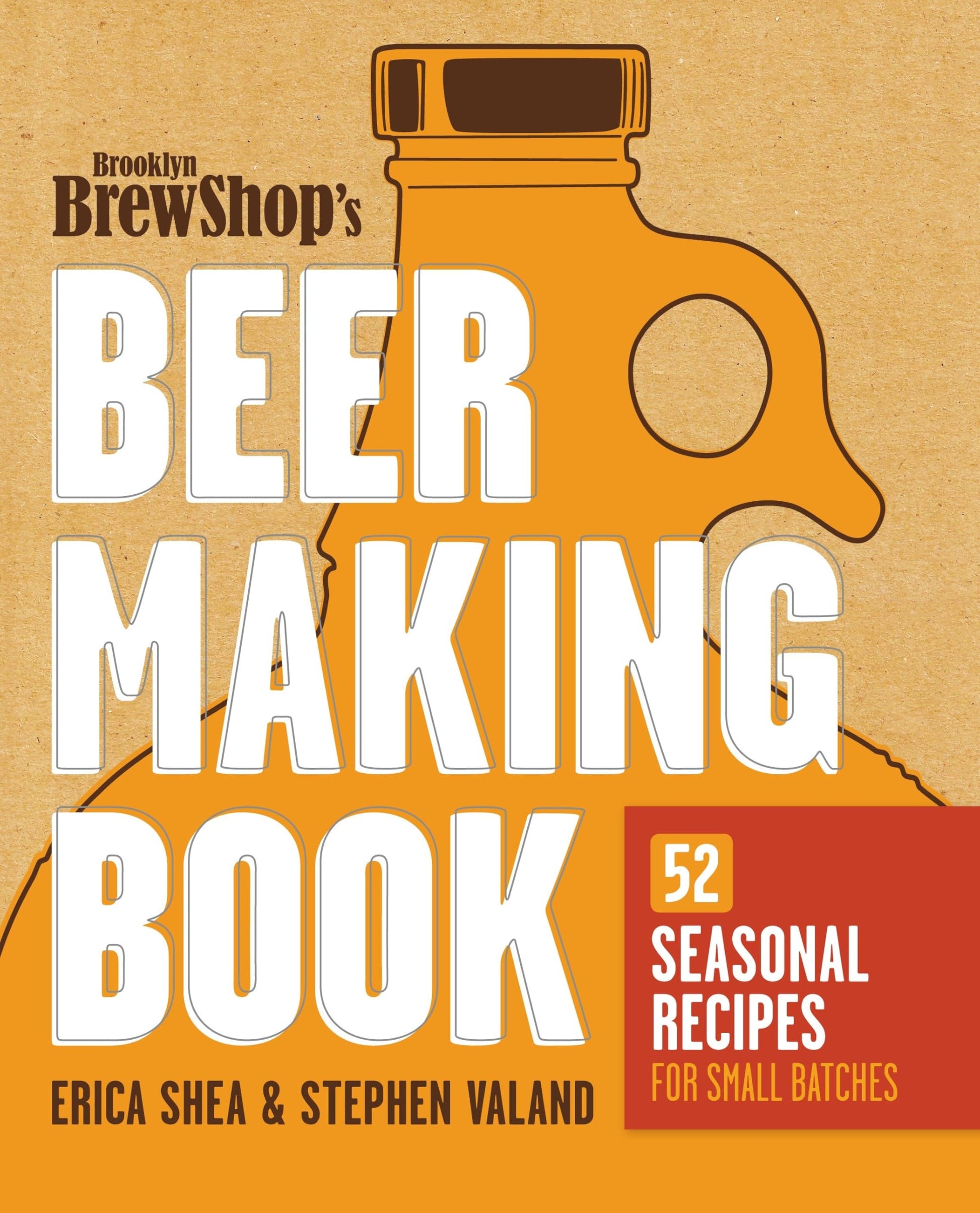 Brooklyn Brew Shop's Beer Making Book: 52 Seasonal Recipes for Small Batches book cover