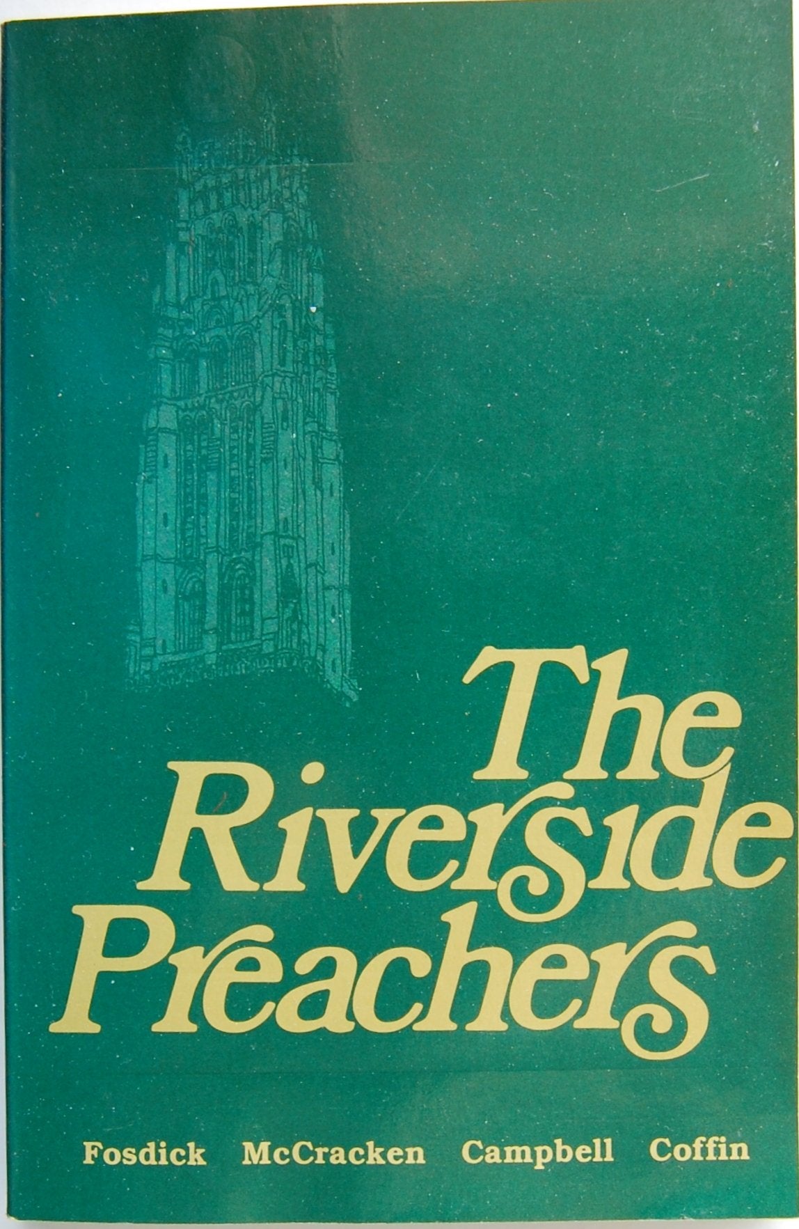 The Riverside preachers: Fosdick/McCracken/Campbell/Coffin book cover