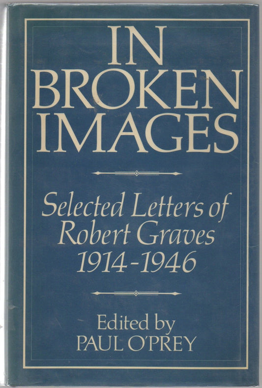 In Broken Images: Selected Letters of Robert Graves, 1914-1946 book cover