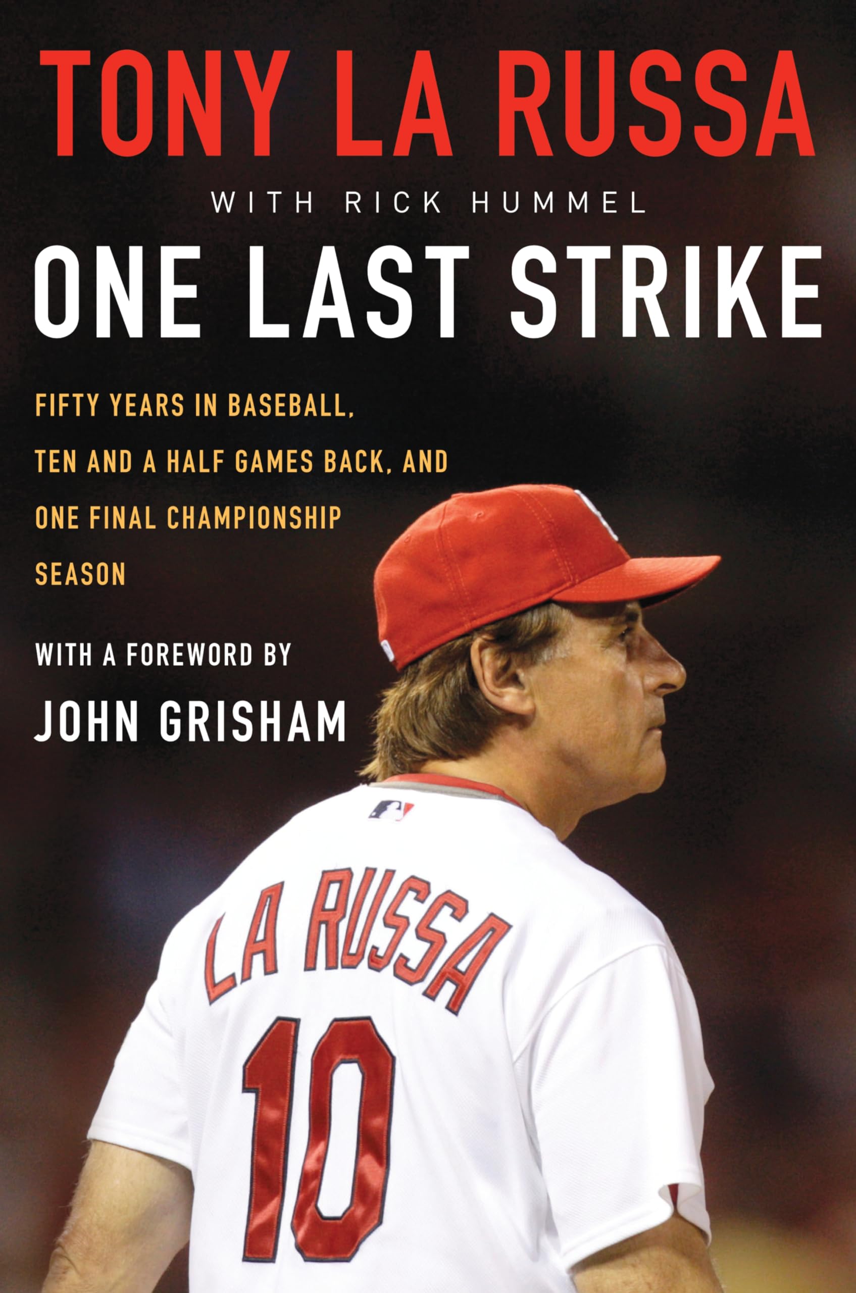 One Last Strike: Fifty Years in Baseball, Ten and a Half Games Back, and One Final Championship Season book cover