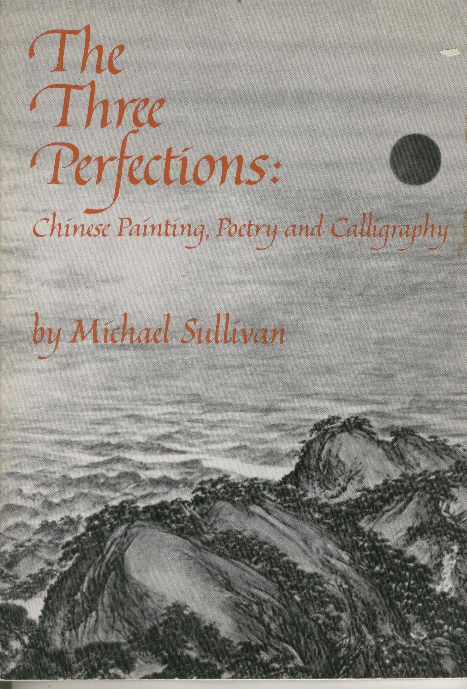 Three Perfections: Chinese Painting, Poetry, and Calligraphy book cover