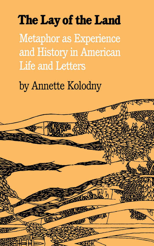 Lay of the Land: Metaphor as Experience and History in American Life and Letters (Revised) book cover