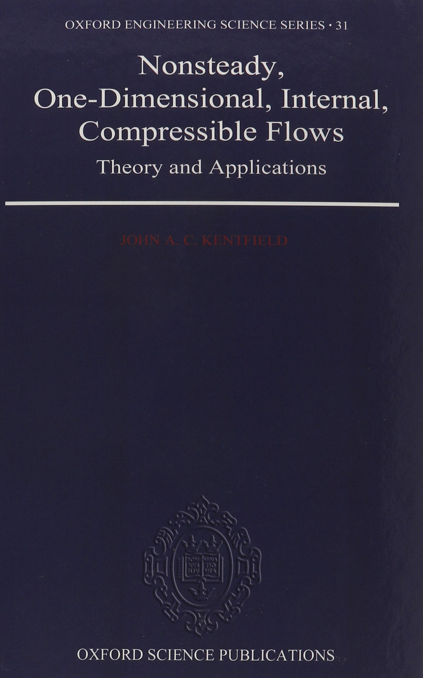 Nonsteady, One-Dimensional, Internal, Compressible Flows: Theory and Applications (Oxford Engineering Science Series) book cover