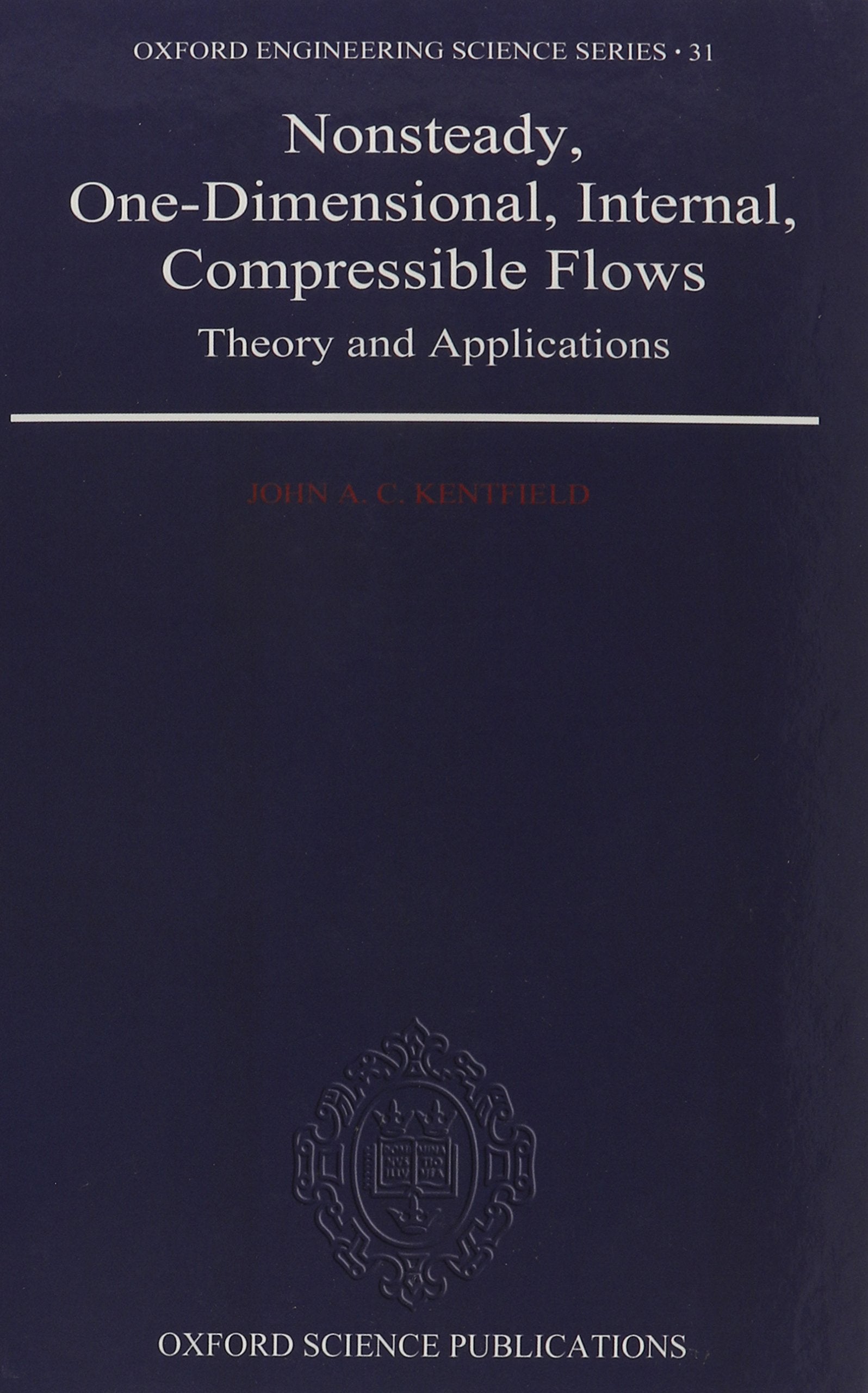 Nonsteady, One-Dimensional, Internal, Compressible Flows: Theory and Applications (Oxford Engineering Science Series) book cover