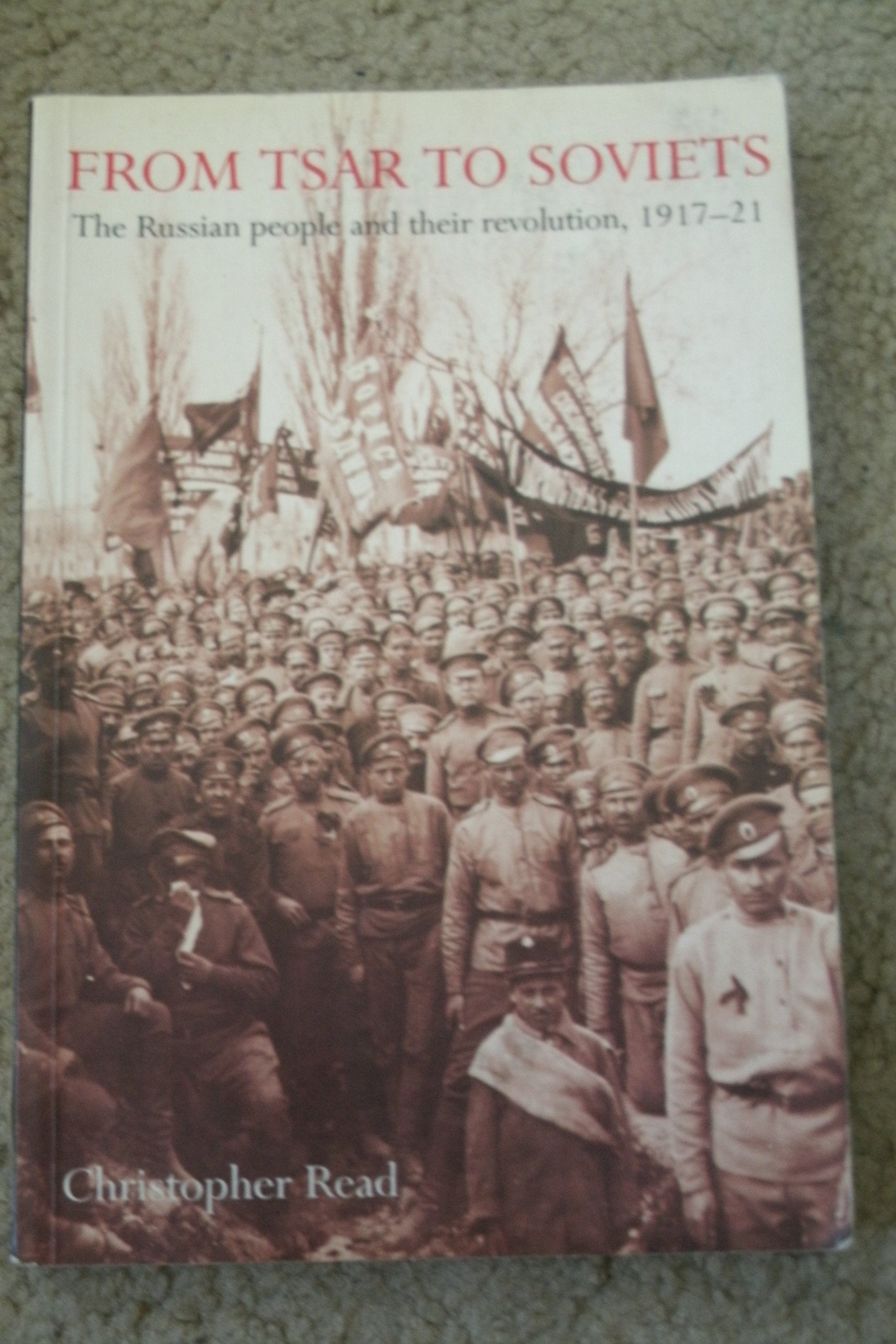 From Tsar to Soviets: The Russian People and Their Revolution, 1917-21 book cover