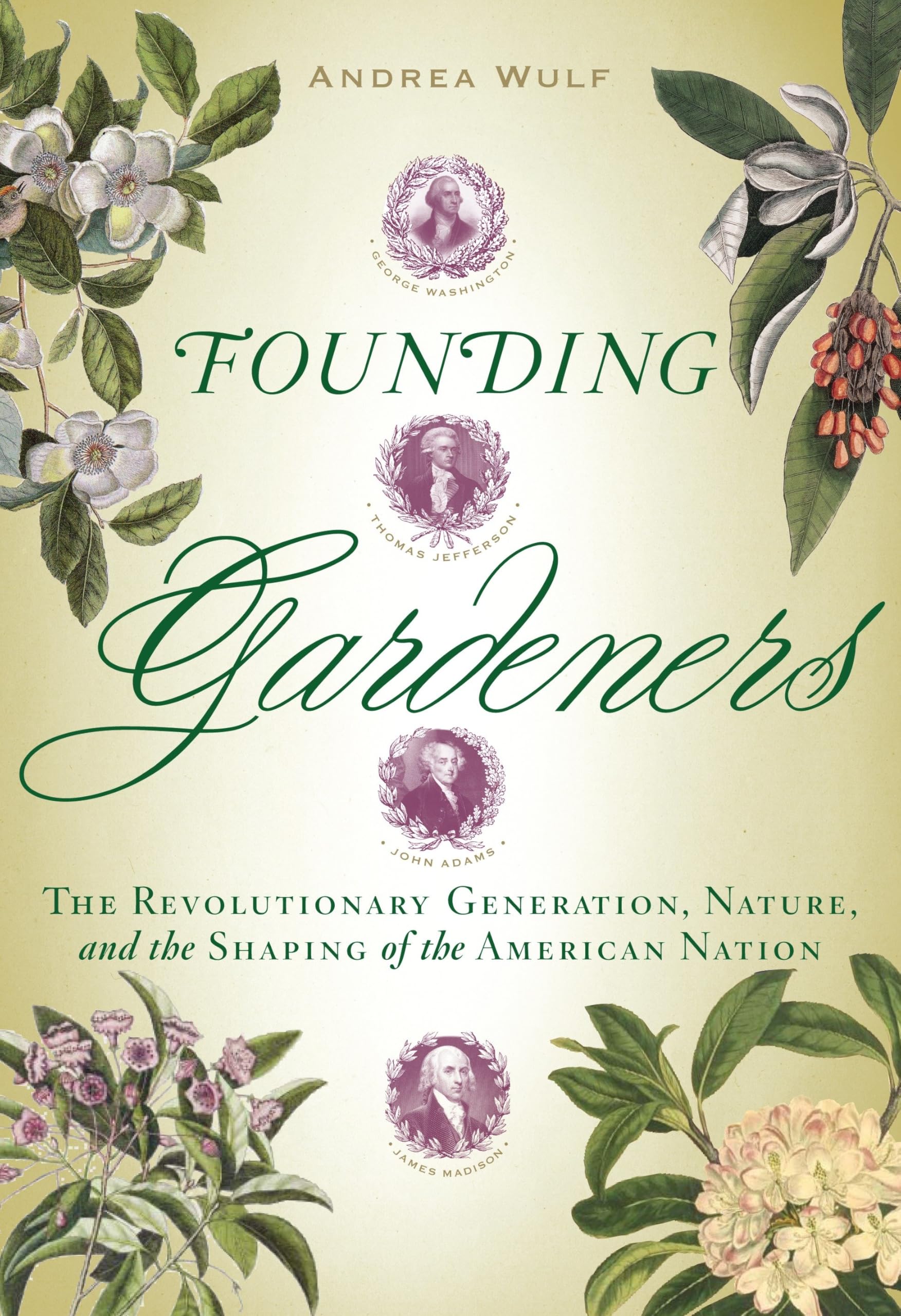Founding Gardeners: The Revolutionary Generation, Nature, and the Shaping of the American Nation book cover