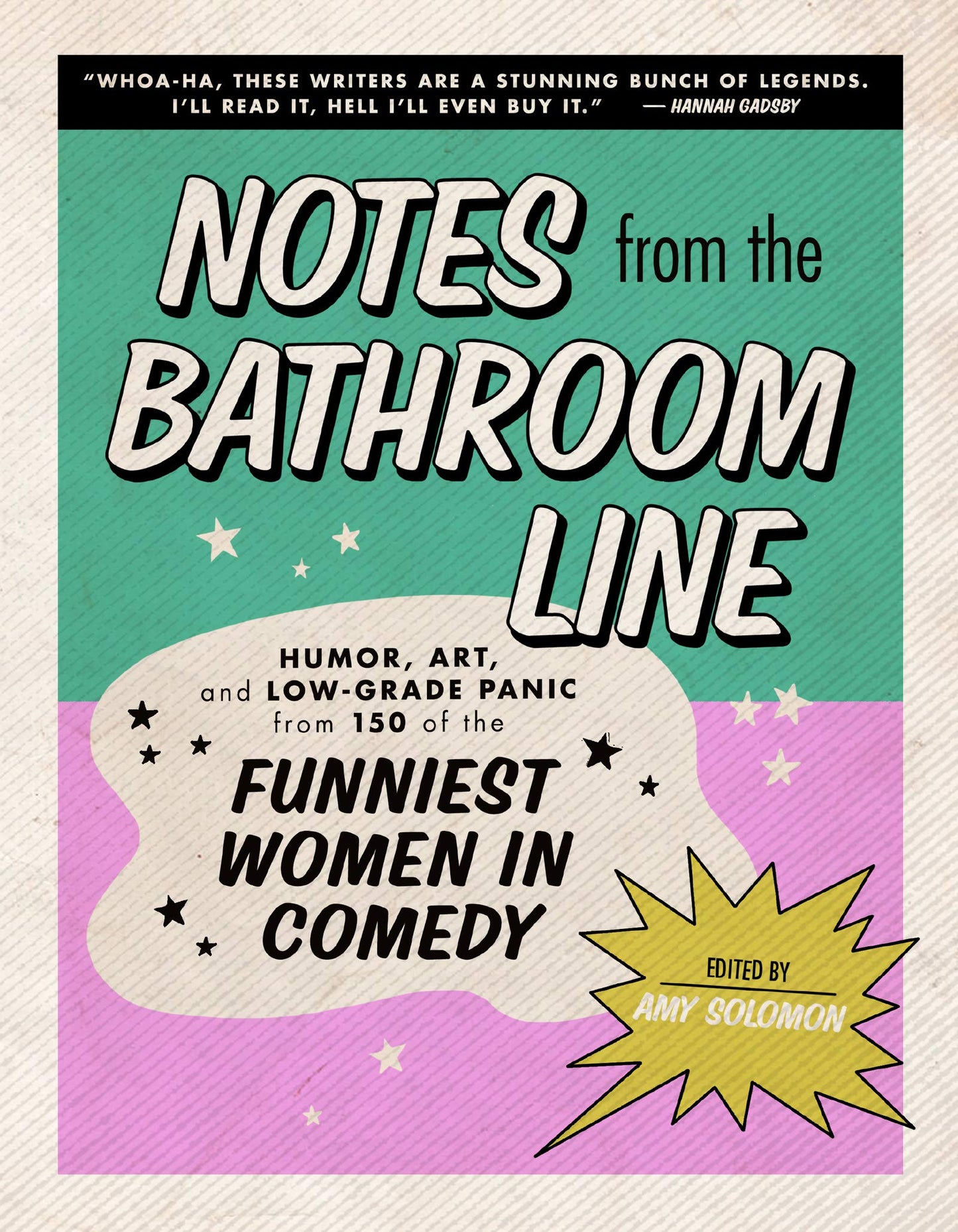 Notes from the Bathroom Line: Humor, Art, and Low-Grade Panic from 150 of the Funniest Women in Comedy book cover
