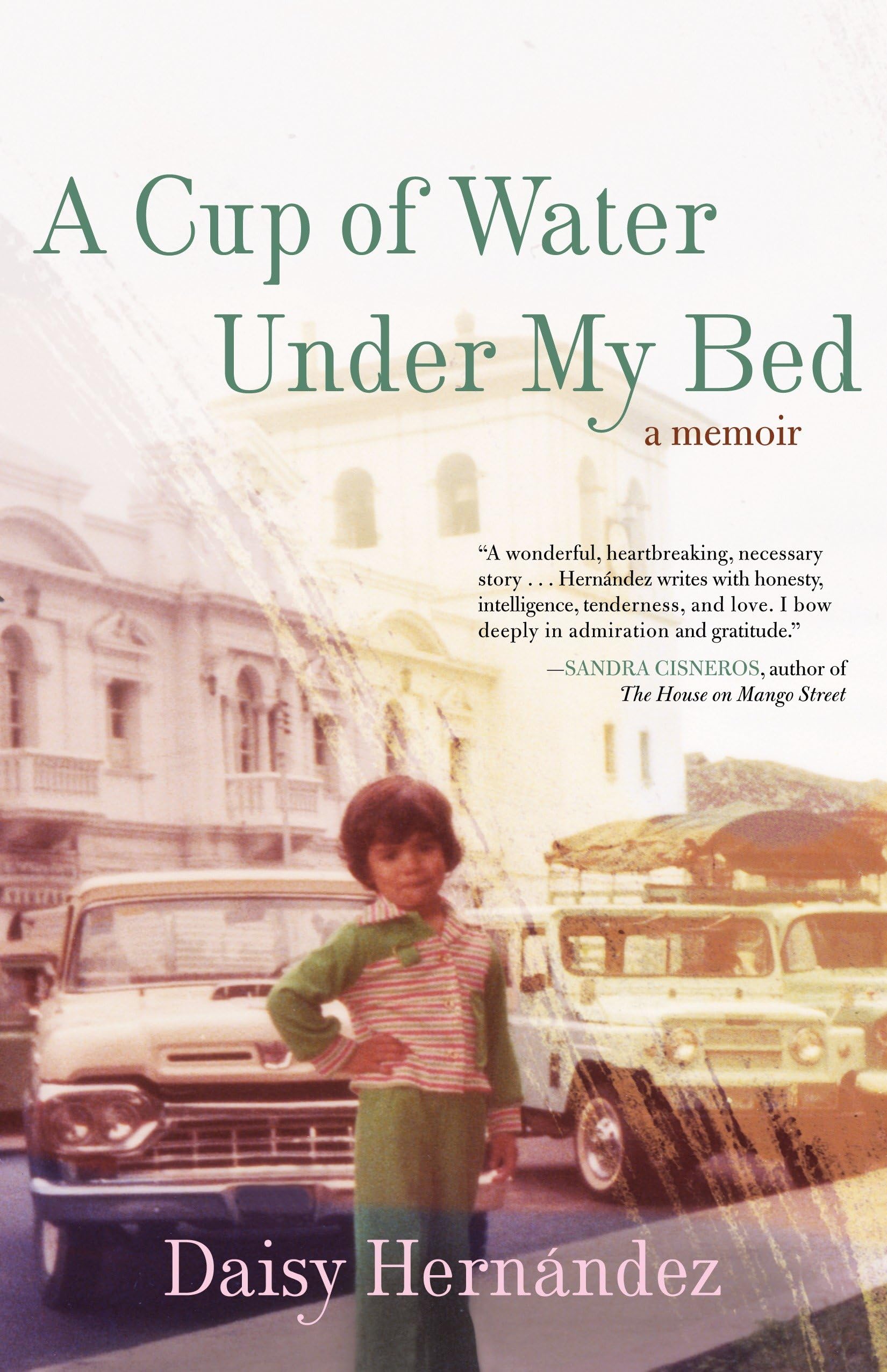 Cup of Water Under My Bed: A Memoir book cover