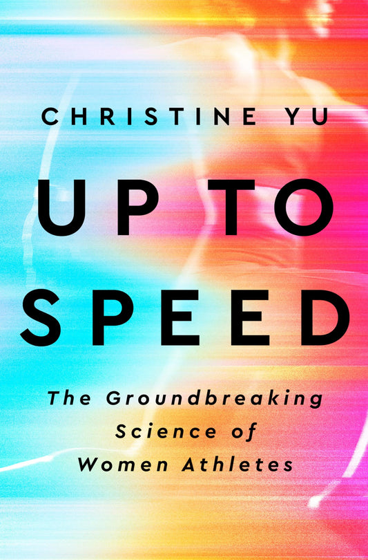 Up to Speed: The Groundbreaking Science of Women Athletes book cover