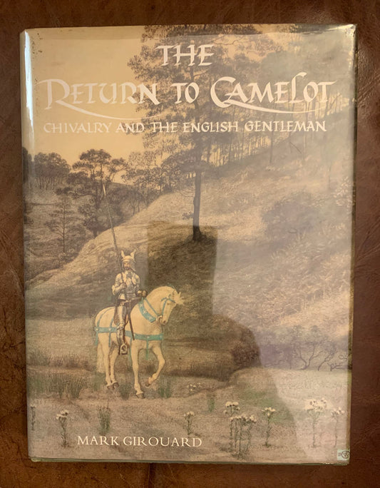 Return to Camelot: Chivalry and the English Gentleman