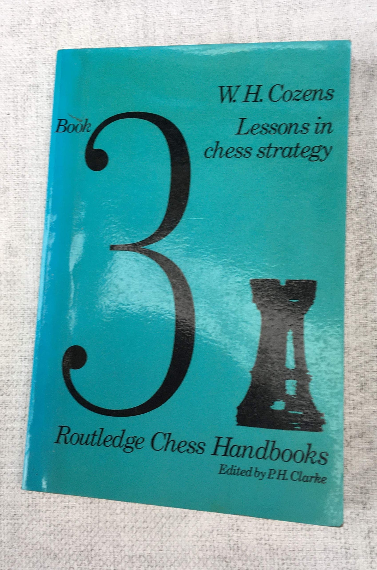 Lessons in chess strategy (Routledge chess handbooks, book 3)