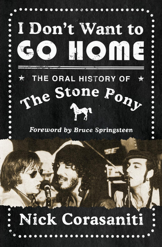 I Don't Want to Go Home: The Oral History of the Stone Pony book cover