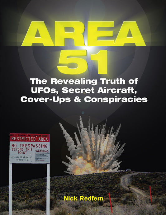 Area 51: The Revealing Truth of Ufos, Secret Aircraft, Cover-Ups & Conspiracies book cover