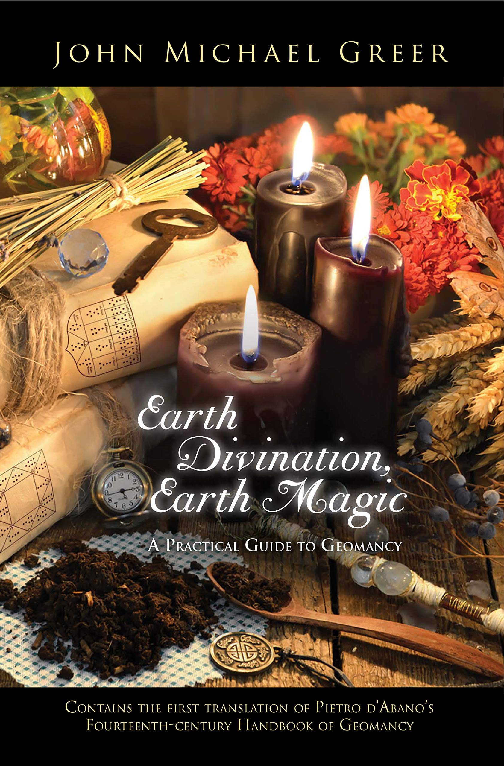 Earth Divination, Earth Magic: A Practical Guide to Geomancy book cover